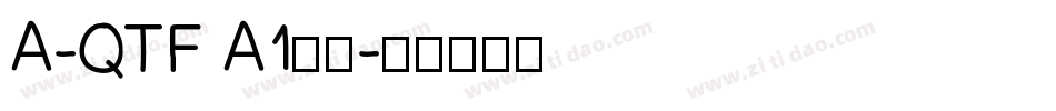 A-QTF A1明朝字体转换